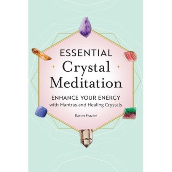 Essential Crystal Meditation: Enhance Your Energy with Mantras and Healing Cryst - Picture 1 of 1